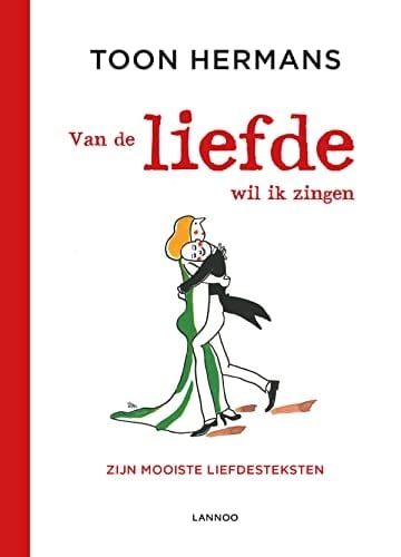 Van de liefde wil ik zingen zijn mooiste liefdesteksten