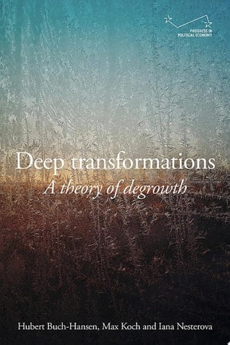 Deep transformations A theory of degrowth