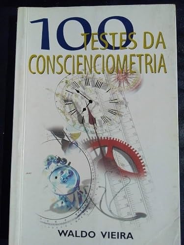 livro 100 testes da conscienciometria waldo vieira 1997 Ed. 1997