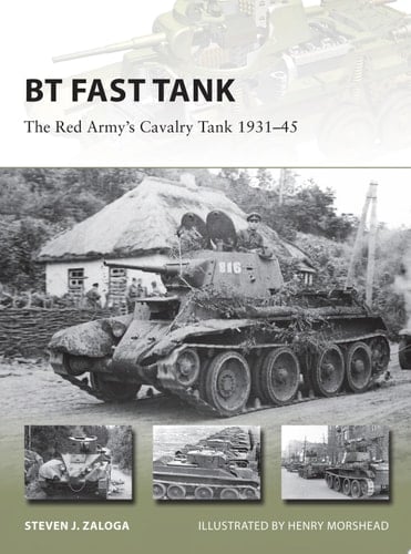 BT Fast Tank The Red Army’s Cavalry Tank 1931–45