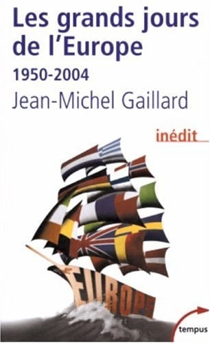 Les grands jours de l'Europe 1950-2004