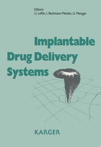 Implantable Drug Delivery Systems SAKK Educational Workshop, Bern, June 1990