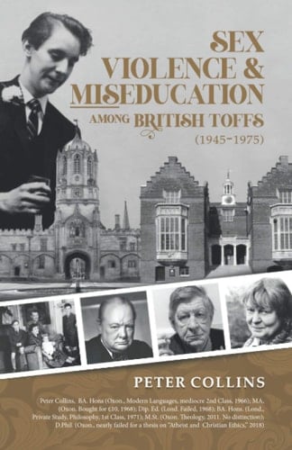 Sex Violence & Miseducation Among British Toffs (1945-1975)