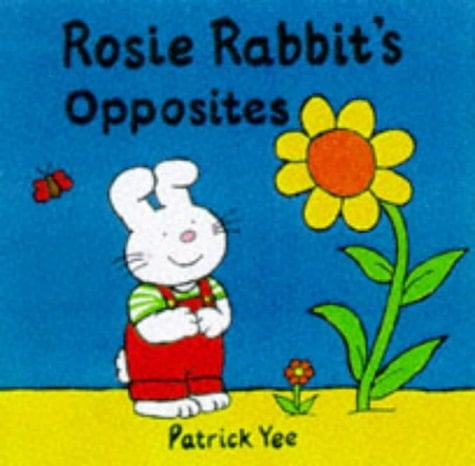 Rosie Rabbit's Opposites