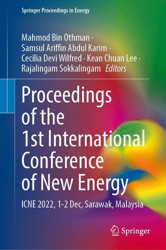 Proceedings of the 1st International Conference of New Energy ICNE 2022, 1-2 Dec, Sarawak, Malaysia