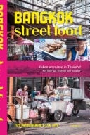 Bangkok Street Food koken en reizen in Thailand. met meer dan 70 street food recepten
