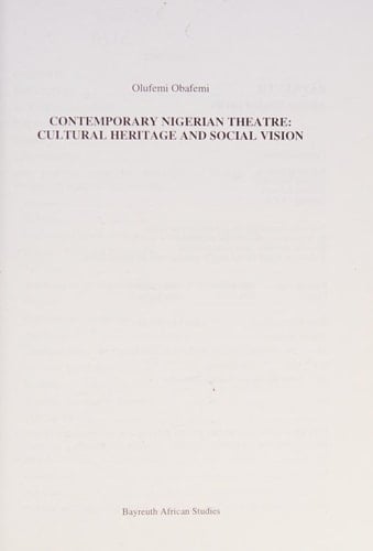 Contemporary Nigerian Theatre Cultural Heritage and Social Vision