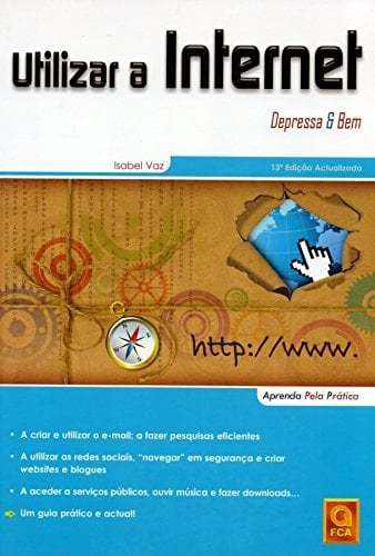 Utilizar a Internet : Depressa & Bem (Portuguese Edition)