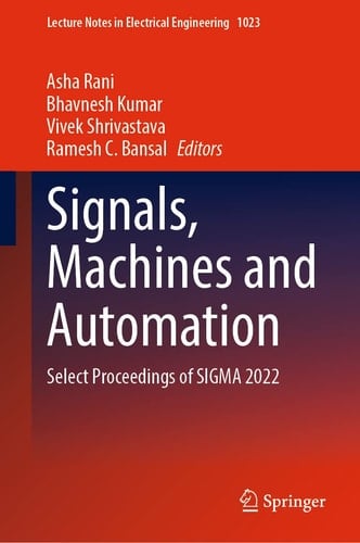 Signals, Machines and Automation Select Proceedings of SIGMA 2022
