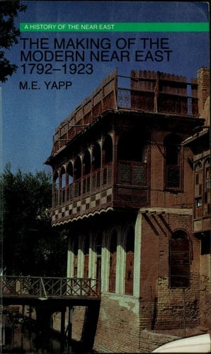 The Making of the Modern Near East 1792-1923