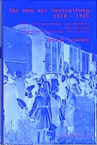 Der Weg zur Vertreibung 1938-1945.
