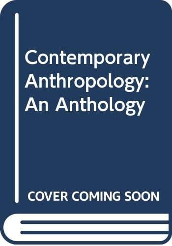 Contemporary Anthropology: An Anthology
