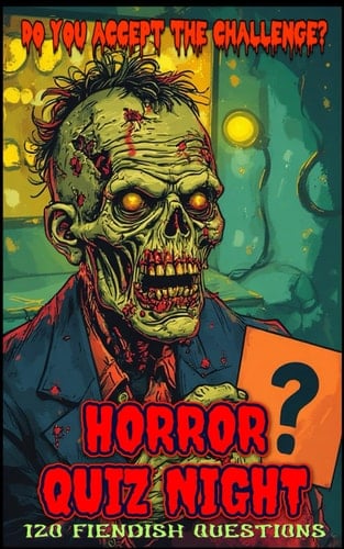 Horror Quiz Night: 120 Questions Only True Horror-Fiends Could Answer
