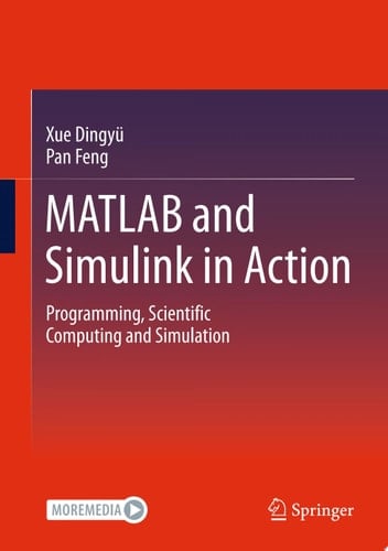 MATLAB and Simulink in Action Programming, Scientific Computing and Simulation