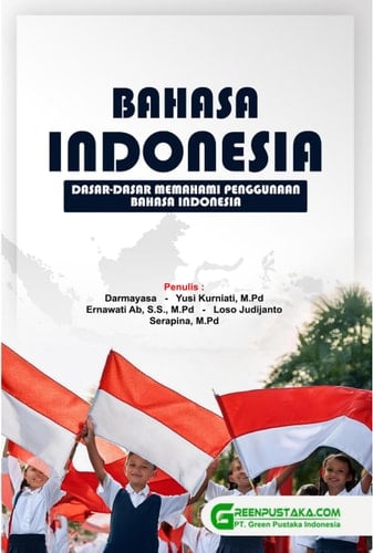 Bahasa Indonesia : Dasar-Dasar Memahami Penggunaan Bahasa Indonesia