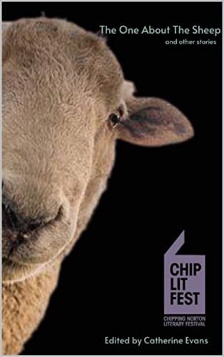 The One About The Sheep And Other Stories: ChipLitFest Short Story Winners 2016 - 2022