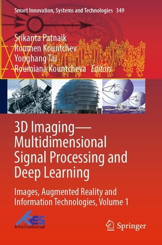 3D Imaging—Multidimensional Signal Processing and Deep Learning Images, Augmented Reality and Information Technologies, Volume 1