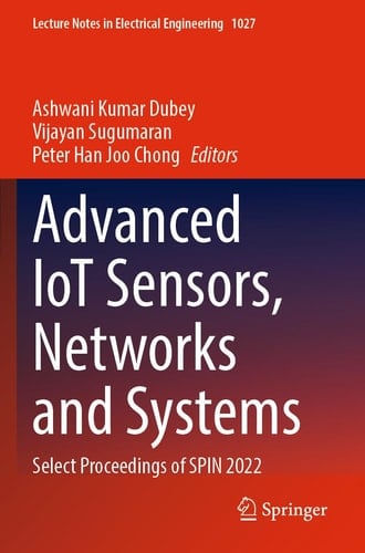 Advanced IoT Sensors, Networks and Systems Select Proceedings of SPIN 2022