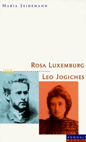 Rosa Luxemburg und Leo Jogiches: Die Liebe in den Zeiten der Revolution (Paare) (German Edition)