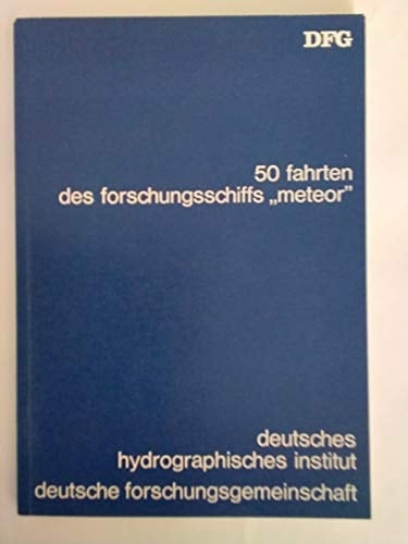 50 Fahrten des Forschungsschiffs "Meteor": Mit e. ausführl. Bibliogr. d. Forschungsergebnisse = 50 cruises of the research vessel "Meteor" (German Edition)