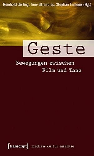 Geste Bewegungen zwischen Film und Tanz