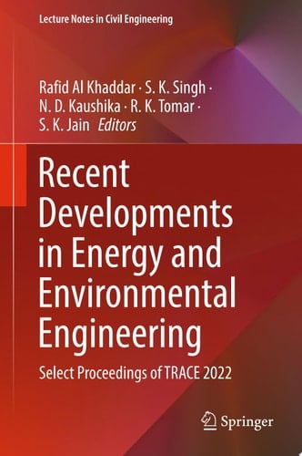 Recent Developments in Energy and Environmental Engineering Select Proceedings of TRACE 2022