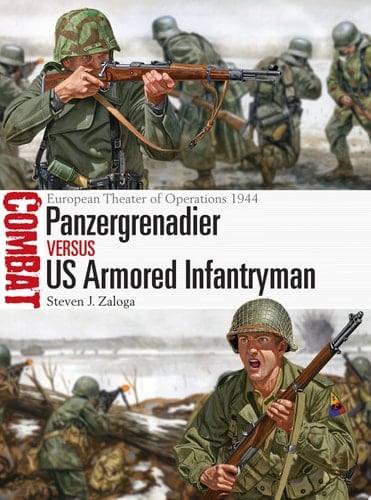 Panzergrenadier vs US Armored Infantryman European Theater of Operations 1944
