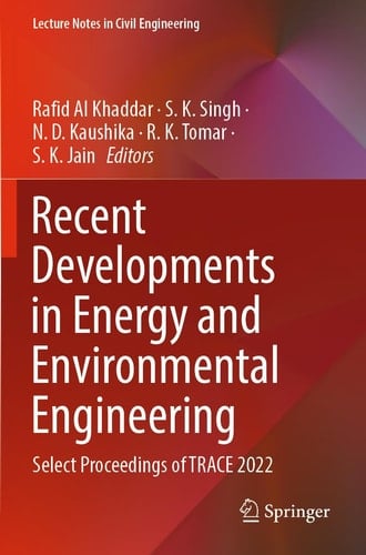 Recent Developments in Energy and Environmental Engineering Select Proceedings of TRACE 2022