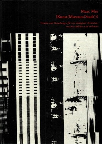 (Kunst(Museum(Stadt))) Versuche und Versuchungen für eine dialogische Architektur zwischen Behälter und Verhältnis