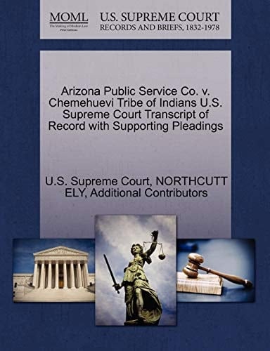 Arizona Public Service Co. v. Chemehuevi Tribe of Indians U.S. Supreme Court Transcript of Record with Supporting Pleadings