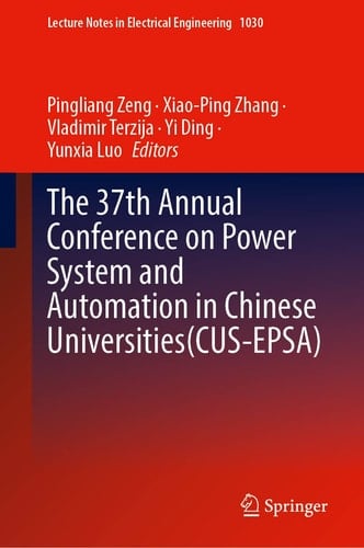 The 37th Annual Conference on Power System and Automation in Chinese Universities (CUS-EPSA)