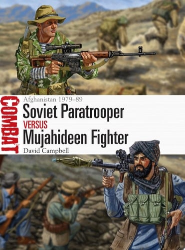 Soviet Paratrooper vs Mujahideen Fighter Afghanistan 1979–89