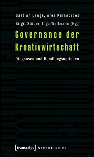 Governance der Kreativwirtschaft Diagnosen und Handlungsoptionen