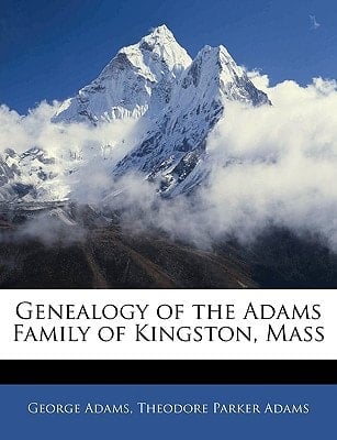 Genealogy of the Adams Family of Kingston, Mass