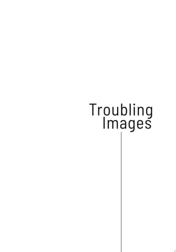 Troubling Images Visual Culture and the Politics of Afrikaner Nationalism