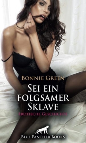 Sei ein folgsamer Sklave | Erotische Geschichte + 1 weitere Geschichte: Ich spiele mit dir und deiner Angst ... (Love, Passion & Sex) (German Edition)