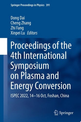 Proceedings of the 4th International Symposium on Plasma and Energy Conversion ISPEC 2022, 14-16 Oct, Foshan, China