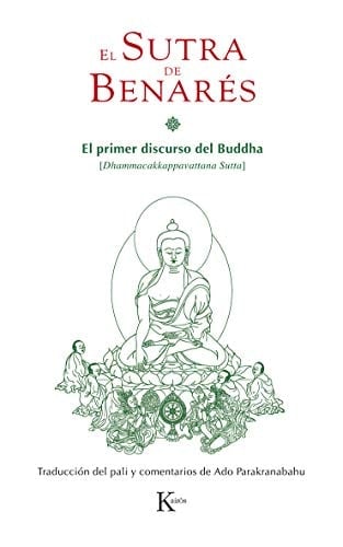 El sutra de Benarés El primer discurso del Buddha