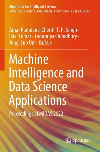 Machine Intelligence and Data Science Applications Proceedings of MIDAS 2022