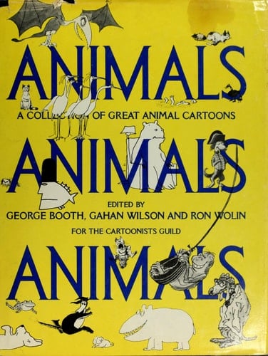 Animals, Animals, Animals A Collection of Great Animal Cartoons