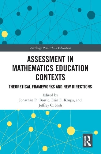 Assessment in Mathematics Education Contexts Theoretical Frameworks and New Directions