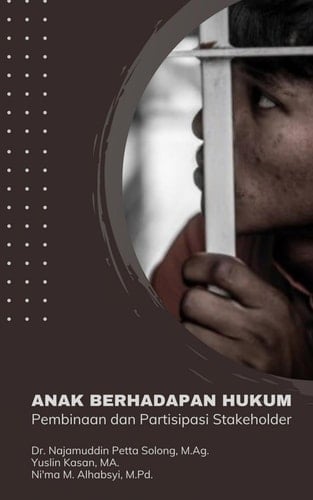 ANAK BERHADAPAN HUKUM: Pembinaan dan Partisipasi Stakeholder