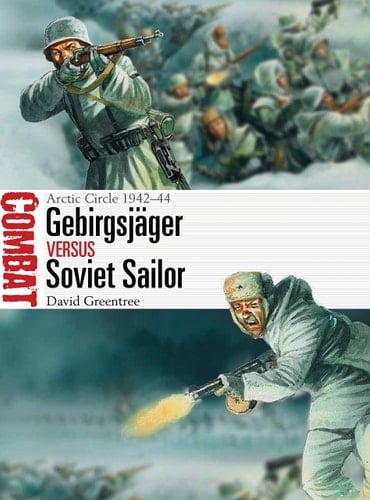 Gebirgsjäger Vs Soviet Sailor Arctic Circle 1942–44