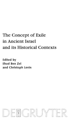 The Concept of Exile in Ancient Israel and Its Historical Contexts