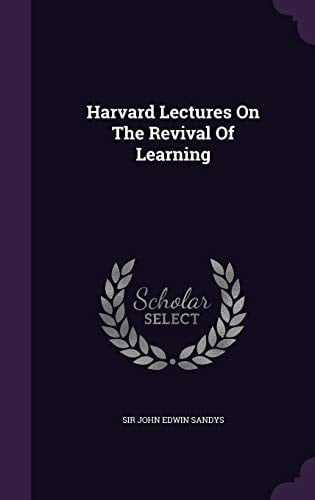 Harvard Lectures on the Revival of Learning
