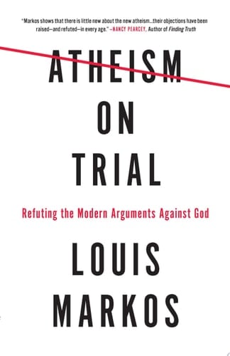 Atheism on Trial Refuting the Modern Arguments Against God