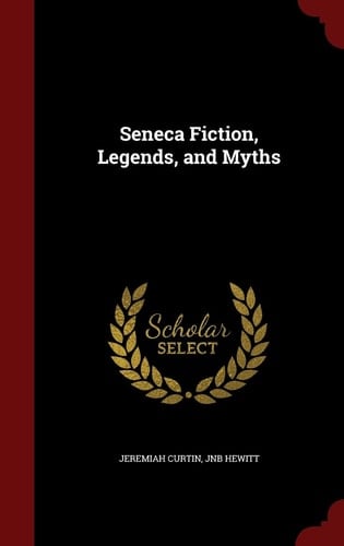 Seneca Fiction, Legends, and Myths
