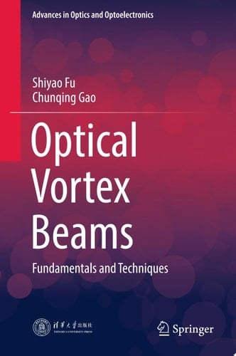 Optical Vortex Beams Fundamentals and Techniques