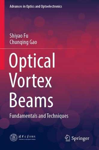 Optical Vortex Beams Fundamentals and Techniques