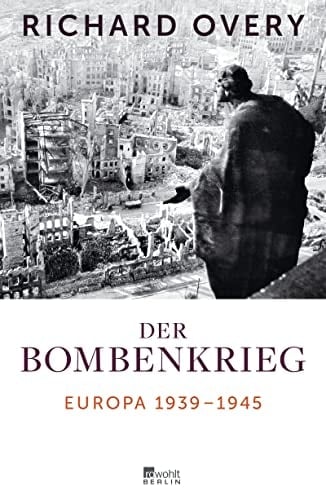 Der Bombenkrieg Europa 1939 bis 1945